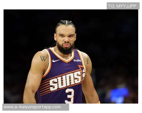 布克赞狄龙拼搏精神感染全队展现出极高的品性与刻苦态度