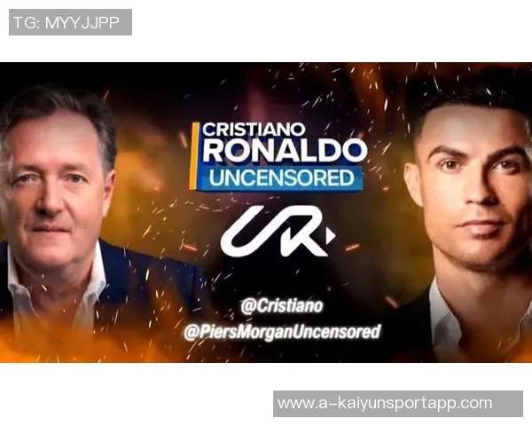 C罗专访即将上线摩根预热加时赛精彩内容明早七点半播出